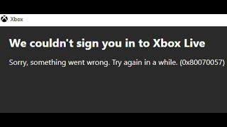 Fix Xbox Game Pass Game/Microsoft Store Login Error 0x80070057 We Couldn't Sign You In To Xbox Live