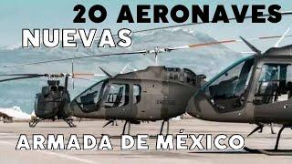 La Armada de México incorporara 20 nuevas aeronaves