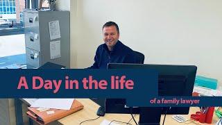 A day in the life of a Family Lawyer!