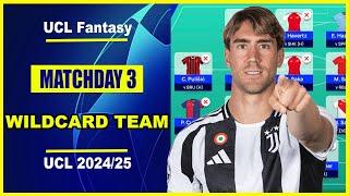 UCL Fantasy Matchday 3: BEST WILDCARD TEAM | Champions League Fantasy Tips 2024/25