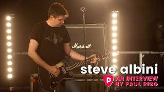 Intervista esclusiva a Steve Albini (di Paul Rigg per PlanetGuitar.it)