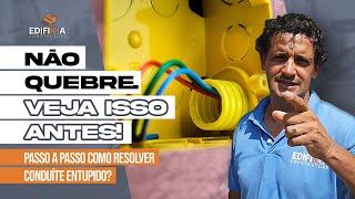 [PASSO A PASSO] Como resolver conduíte entupido