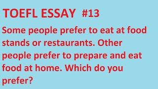 TOEFL ESSAY #13 | Which do you prefer to eat, at restaurants or at home?