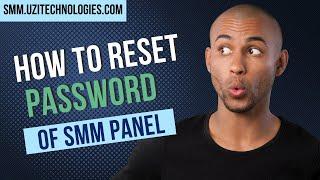 How to Reset Your Password on SMM Panel ? | SMM.UZITECHNOLOGIES.COM | Cheapest SMM Panel