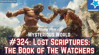 Lost Scriptures: The Book of the Watchers (1 Enoch, Nephilim) - Jimmy Akin's Mysterious World