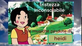 HEIDI LE MUSICHE PERDUTE Traurigkeit ( tristezza inconsolabile )