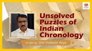 Unsolved Puzzles Of Indian Chronology | Vedveer Arya | Ādiyuga | Devayuga | Tretā Yuga |Dvāpara Yuga