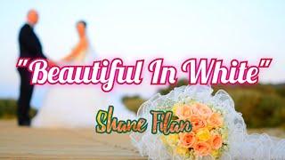 Beautiful In White - Shane Filan (lyrics)