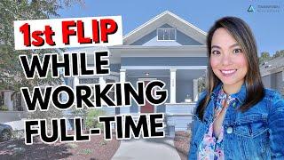 HOW TO FLIP HOUSES WHILE WORKING FULL TIME (From an 8-Figure House Flipper)