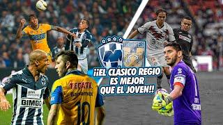 ¡EL CLÁSICO REGIO YA ES MEJOR que el CLÁSICO JOVEN! Aquí te explicamos TODAS todas las razones