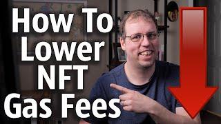 What are NFT Gas Fees and How To Get Lower Ethereum Gas Fees