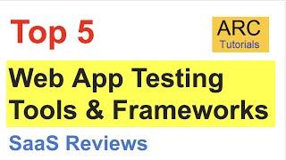 Top 5 Web App Testing Tools and Frameworks | Browser Testing Tools and Frameworks | QA Testing Tools