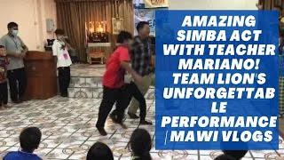 Amazing Simba Act with Teacher Mariano! Team Lion's Unforgettable Performance | Mawi Vlogs