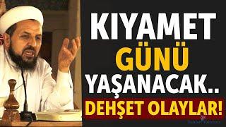 Kıyamet Günü Yaşanacak Dehşet Olaylar - Abdülmetin Balkalıoğlu Hoca #dua #namaz #ehlisünnet