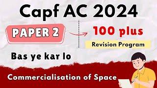 Capf AC 2024 Paper 2 Revision Series | Topic 10 : Commercialisation of Space | Capf AC Essay