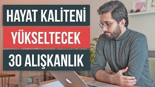 Hayat Kalitenizi Yükseltecek 30 Alışkanlık