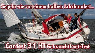 Segeln wie vor einem halben Jahrhundert - Contest 31 HT im Gebrauchtboot-Test