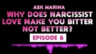 #AskMarina: Why Narcissist Love Makes You Bitter and Not Better