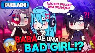 [DUBLADO] Babá De Uma Bad Girl?!  | O Filme | Gacha Life