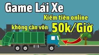 App Chơi Game Lái Xe Kiếm Tiền Online Không Vốn Cho Học Sinh.