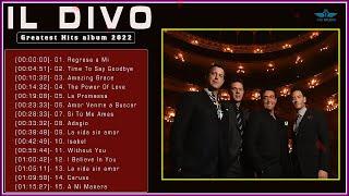 Il Divo Greatest Hits Best Songs Of Il Divo 2022  Best Songs Il divo Full Album 2022