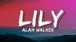 Alan Walker - Lily (Lyrics) ft. K-391 & Emelie Hollow