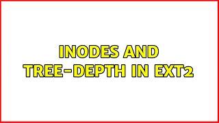 inodes and tree-depth in ext2