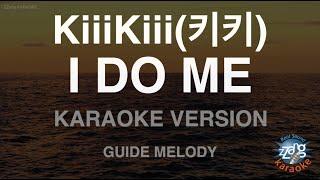 KiiiKiii(키키)-I DO ME (Melody) (Karaoke Version)