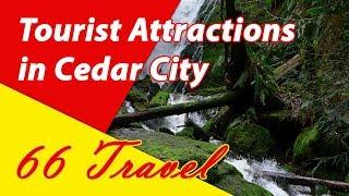 List 8 Tourist Attractions in Cedar City, Utah | Travel to United States