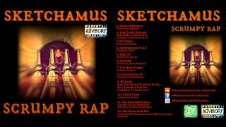 Sketchamus - Scrumpy Rap (Full Album)