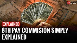 Understand the Salary Hike: 8th Pay Commission Explained Simply