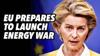 EU prepares to launch energy war