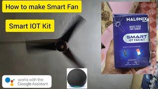 How to Make your FAN SMART | Halonix Smart Fan Kit | Google Assistant Very Cheap पुराने पंखे को