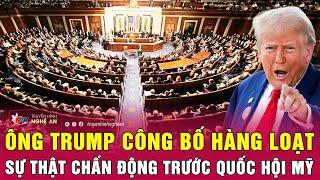 Điểm nóng thế giới: Ông Trump công bố hàng loạt sự thật chấn động trước Quốc hội Mỹ