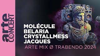 Molécule, Belaria, Crystallmess et Jacques - ARTE Mix  ø Trabendo 2024