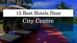 15 Best Hotels Near City Centre New Delhi (2019)