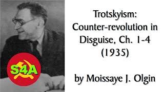 Trotskyism: Counter-revolution in Disguise, Ch. 1-4 (1935) by M. J. Olgin. Marxist audiobook