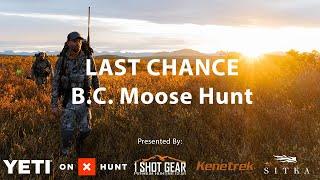 Last Chance | Moose Hunt in Northern British Columbia | Season 5 Episode 5