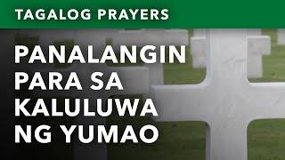 Panalangin para sa Kaluluwa ng Mahal na Yumao • Tagalog Prayers for the Dead