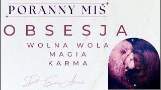 Obsesja: wolna wola, magia, karma (Poranny MIŚ)