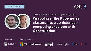 Always-encrypted, confidential Kubernetes with Constellation by Edgeless Systems | OC3 2023