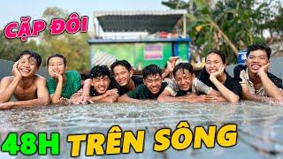 Anh Thời Đại | Tập 1 - Thử Thách 48H Cắm Trại Cặp Đôi Trên Sông - Cười Đau Bụng