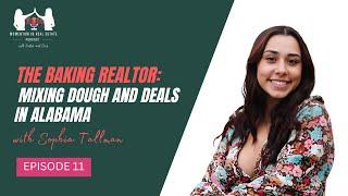 The Baking Realtor: Mixing Dough and Deals in Alabama with Sophia Tallman - EP 11