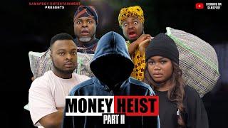 AFRICAN HOME: MONEY HEIST (PART 2)