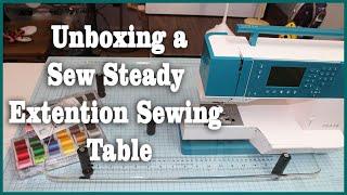 Unboxing Sew Steady Acrylic Extension Table / How To Install Sew Steady Table / Extension Pfaff 620