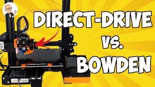 Direct-Drive VS. Bowden