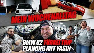 Mein Wochenalltag - BMW 02 Restaurationsausflug in die Türkei - Planung mit Yasin!