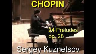 Chopin, 24 préludes op. 28 — Sergey Kuznetsov