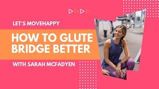 Learn to Glute Bridge Better