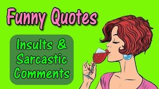 Funny Quotes And Sarcastic Comments To Save The Day